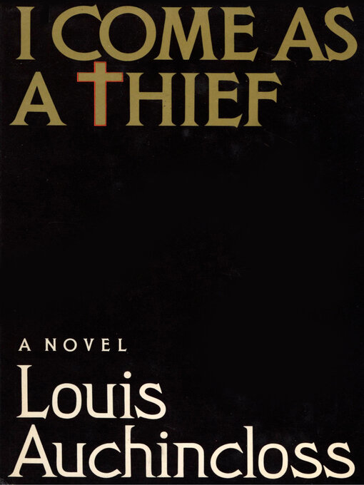 Title details for I Come as a Thief by Louis Auchincloss - Available